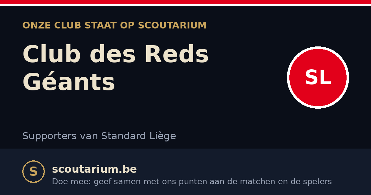 Onze club staat op Scoutarium: Club des Reds Géants