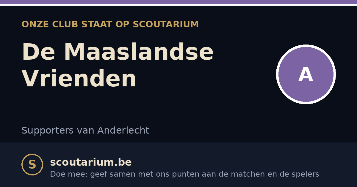 Onze club staat op Scoutarium: De Maaslandse Vrienden