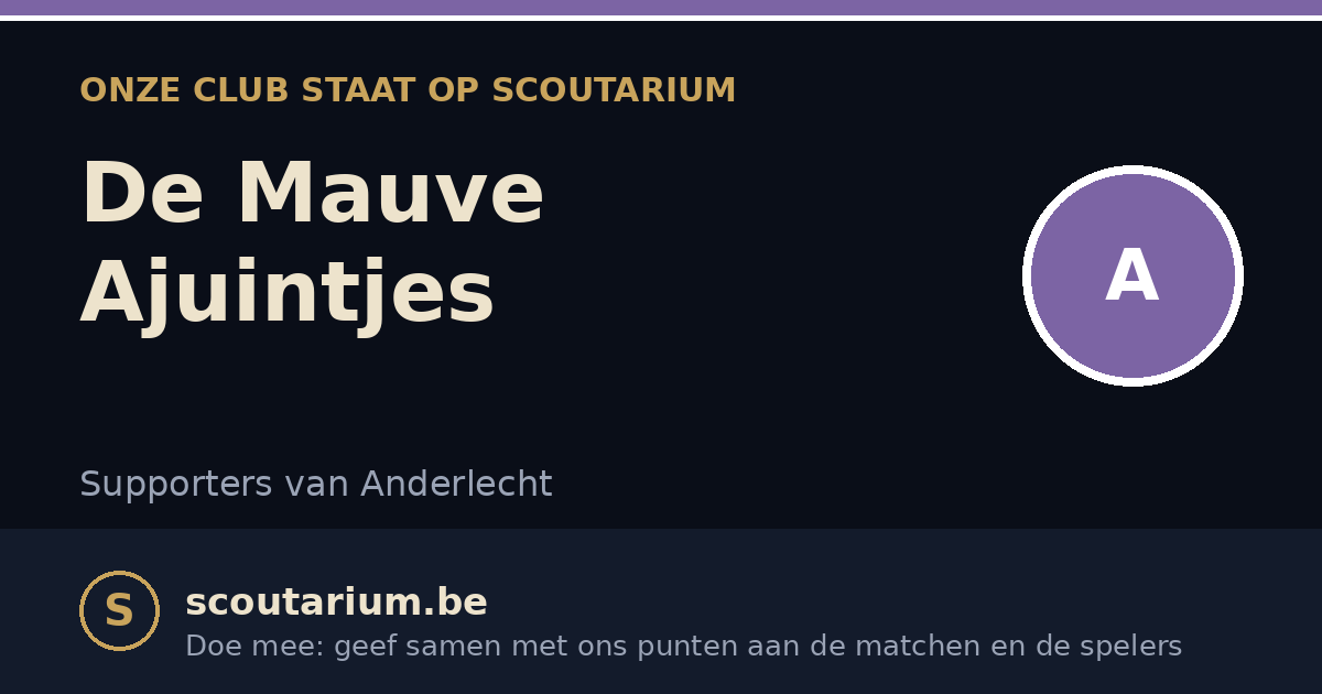 Onze club staat op Scoutarium: De Mauve Ajuintjes