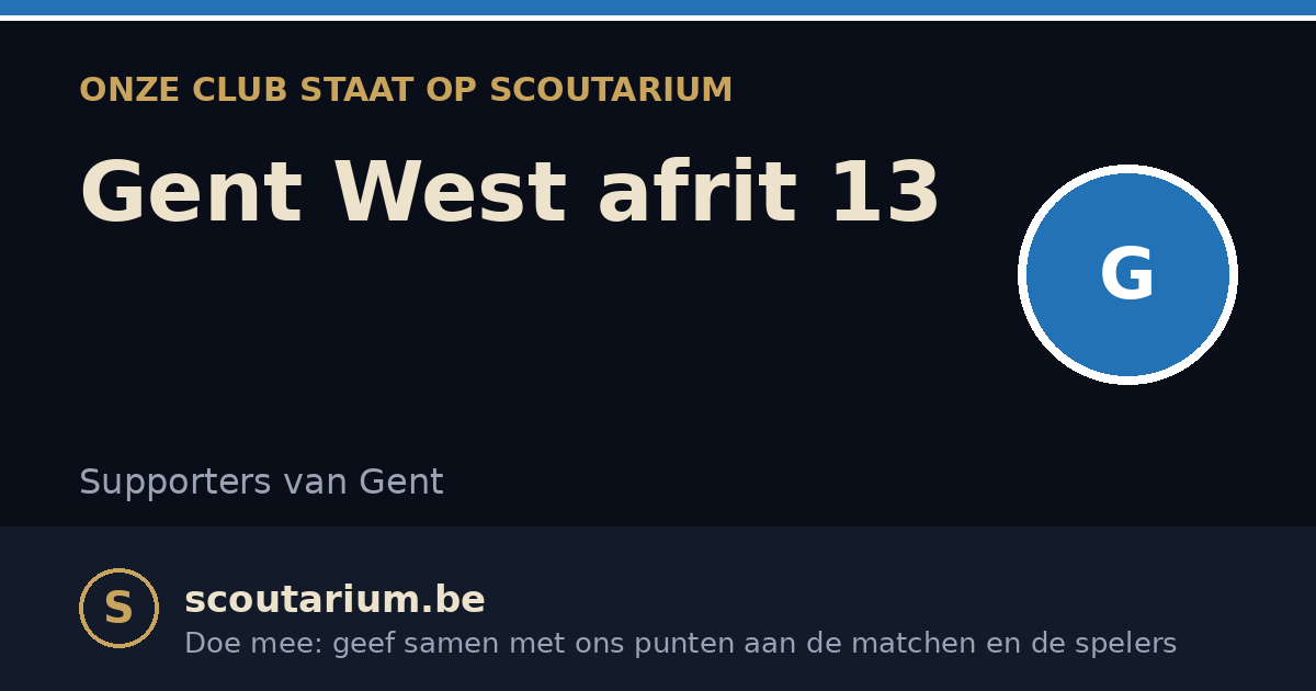 Onze club staat op Scoutarium: Gent West afrit 13