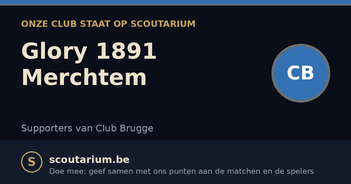 Onze club staat op Scoutarium: Glory 1891 Merchtem
