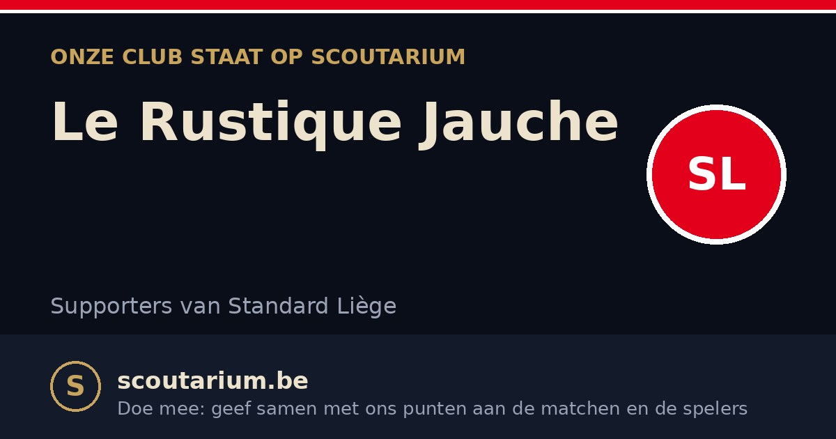Onze club staat op Scoutarium: Le Rustique Jauche