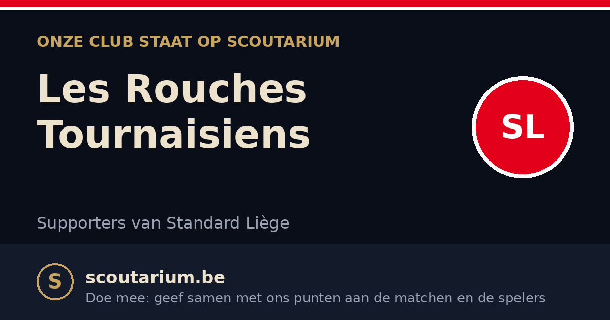 Onze club staat op Scoutarium: Les Rouches Tournaisiens