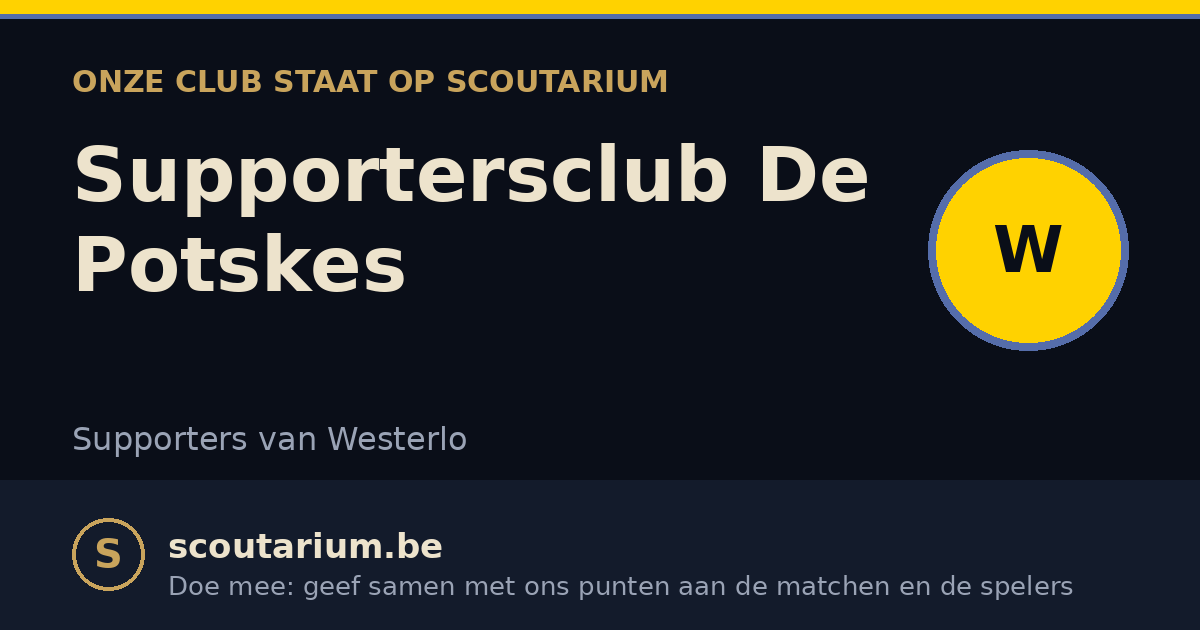 Onze club staat op Scoutarium: Supportersclub De Potskes