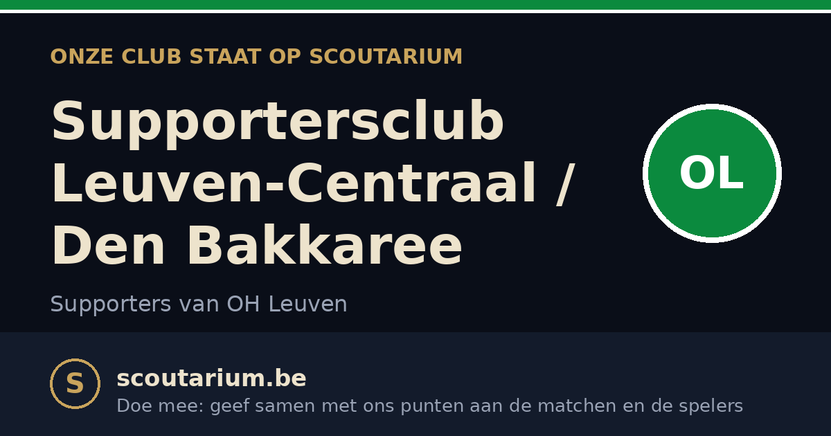 Onze club staat op Scoutarium: Supportersclub Leuven-Centraal / Den Bakkaree