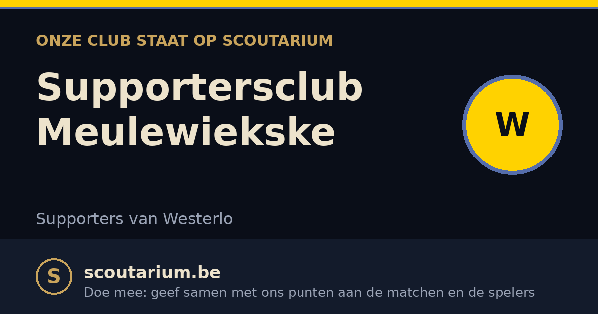Onze club staat op Scoutarium: Supportersclub Meulewiekske