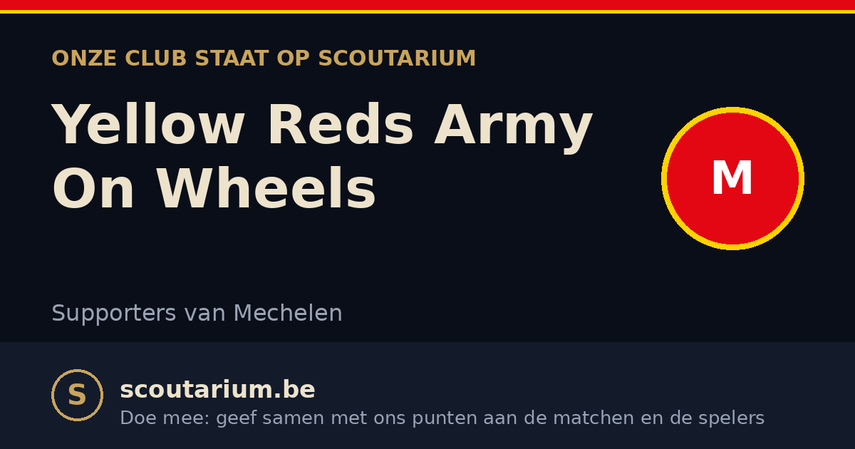 Onze club staat op Scoutarium: Yellow Reds Army On Wheels