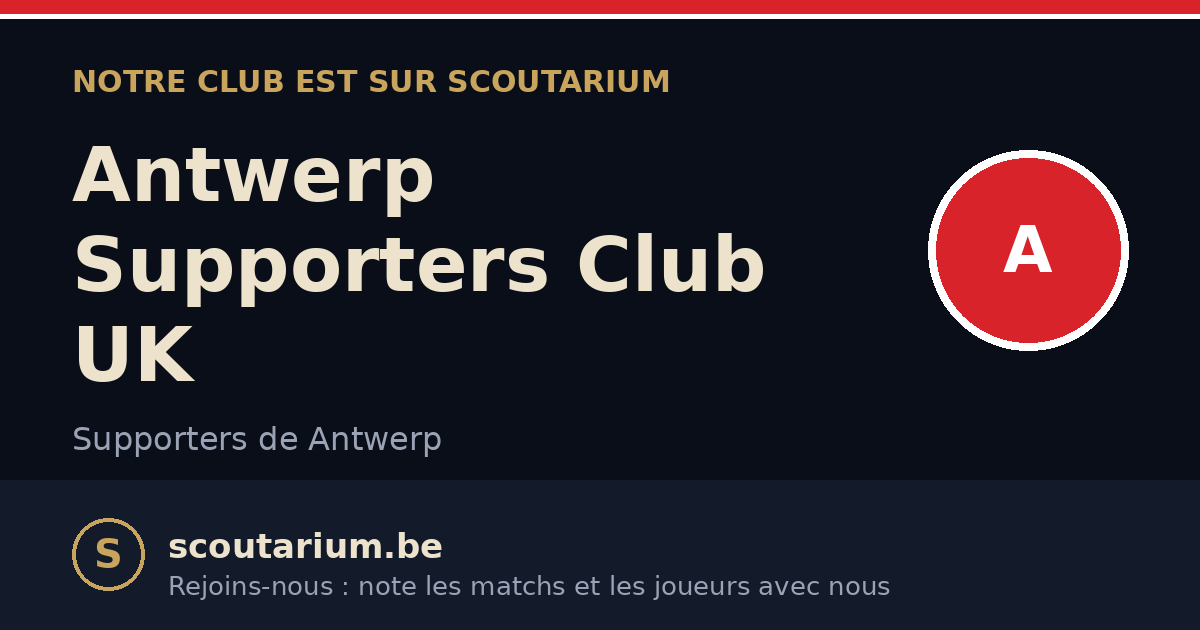 Notre club est sur Scoutarium : Antwerp Supporters Club UK
