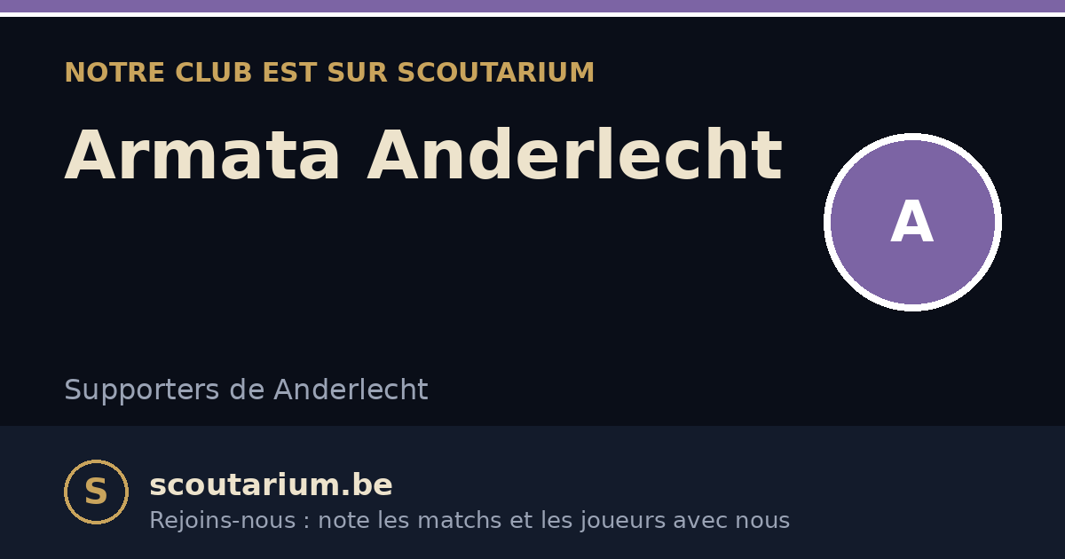 Notre club est sur Scoutarium : Armata Anderlecht