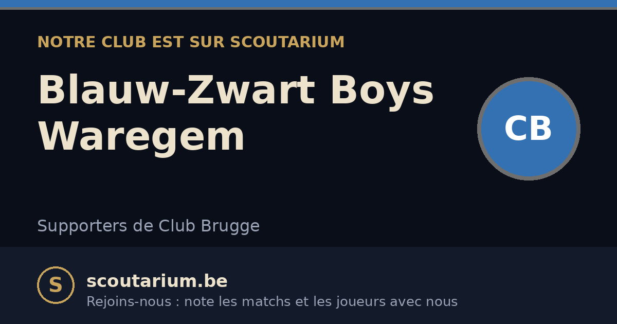 Notre club est sur Scoutarium : Blauw-Zwart Boys Waregem