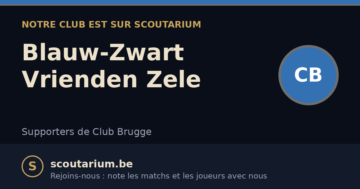 Notre club est sur Scoutarium : Blauw-Zwart Vrienden Zele