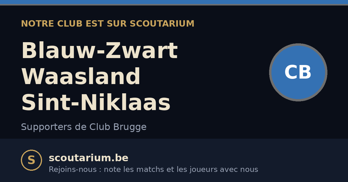 Notre club est sur Scoutarium : Blauw-Zwart Waasland Sint-Niklaas