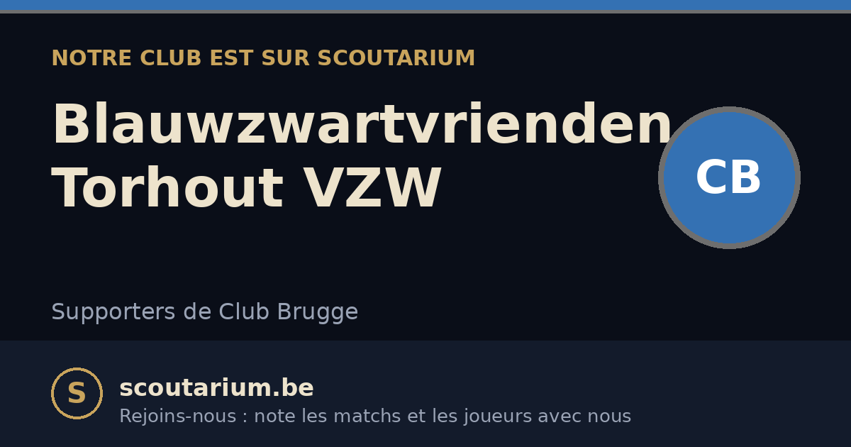 Notre club est sur Scoutarium : Blauwzwartvrienden Torhout VZW