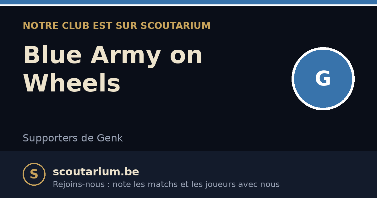 Notre club est sur Scoutarium : Blue Army on Wheels