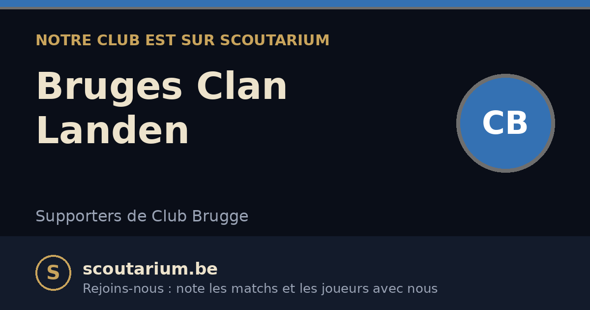 Notre club est sur Scoutarium : Bruges Clan Landen