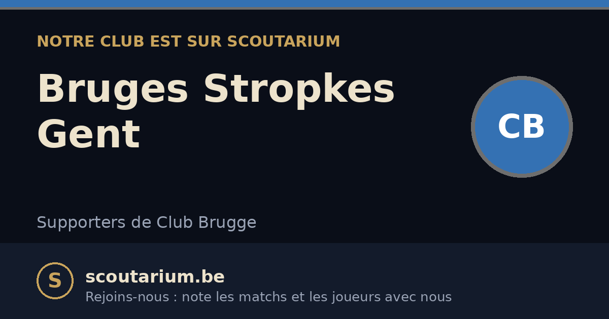 Notre club est sur Scoutarium : Bruges Stropkes Gent