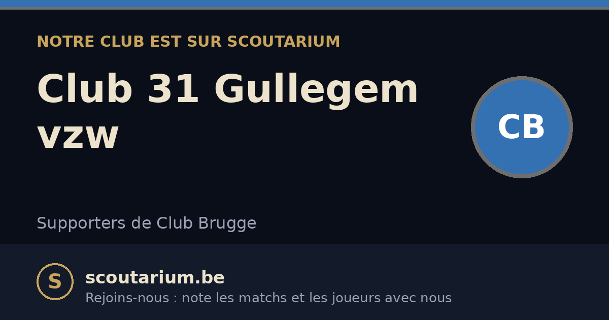 Notre club est sur Scoutarium : Club 31 Gullegem vzw