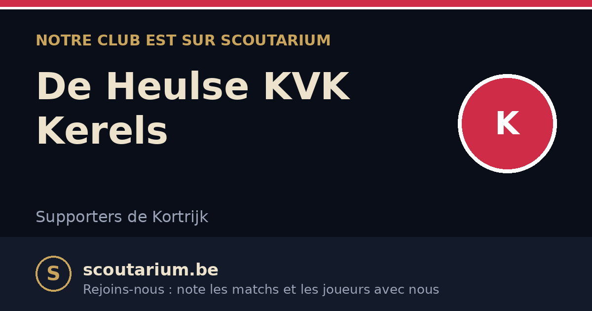 Notre club est sur Scoutarium : De Heulse KVK Kerels