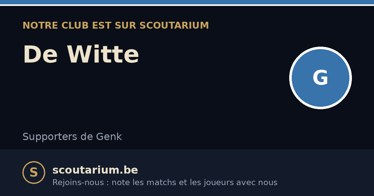 Notre club est sur Scoutarium : De Witte