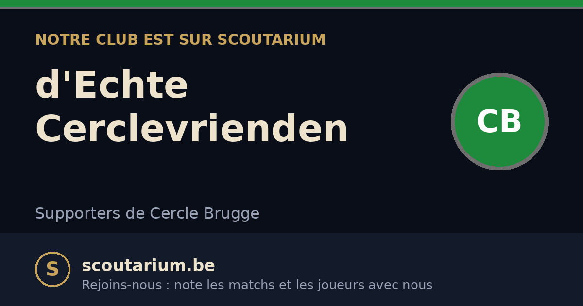 Notre club est sur Scoutarium : d'Echte Cerclevrienden