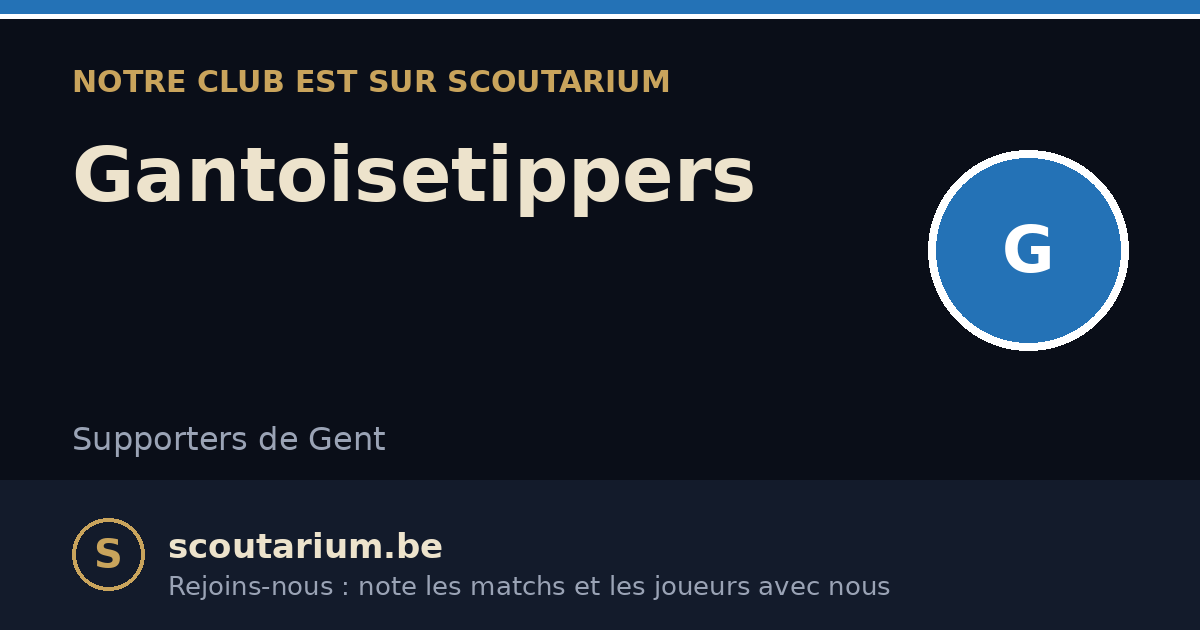 Notre club est sur Scoutarium : Gantoisetippers