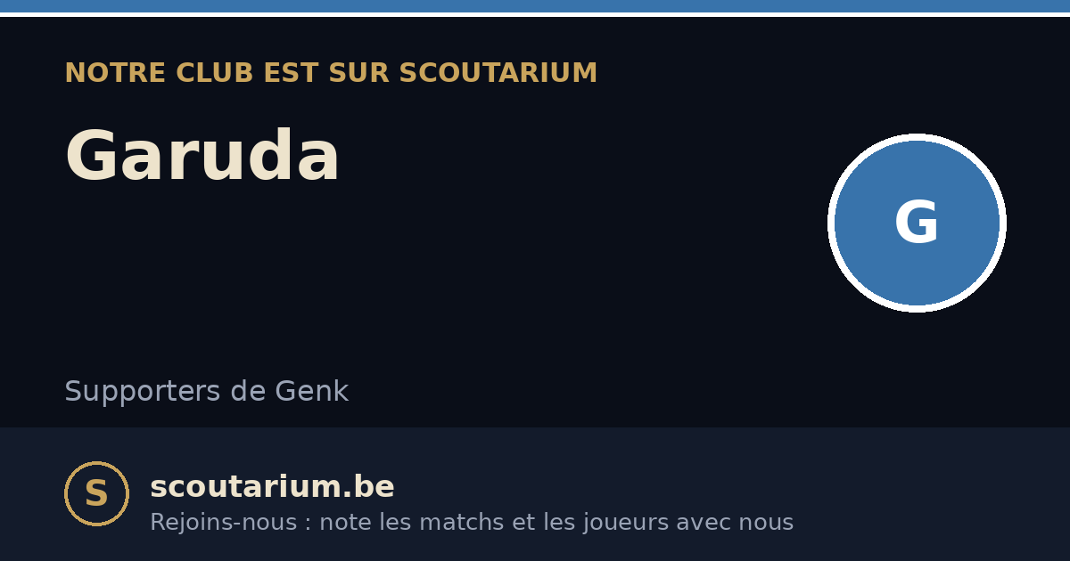 Notre club est sur Scoutarium : Garuda