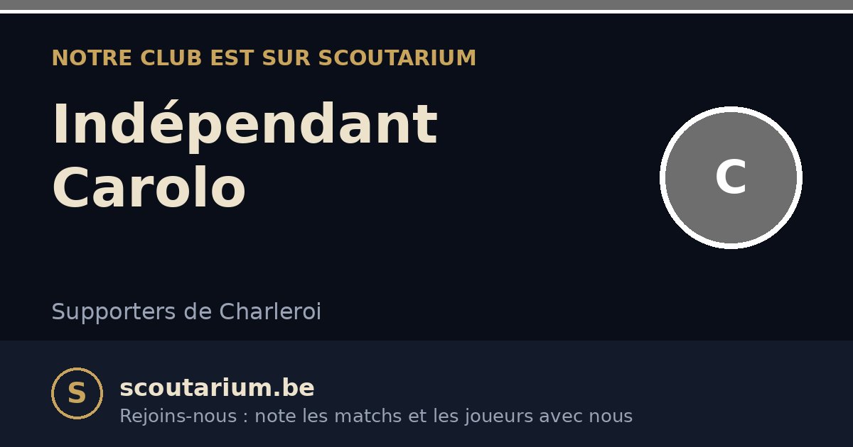 Notre club est sur Scoutarium : Indépendant Carolo
