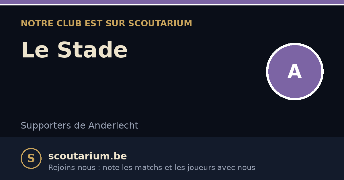 Notre club est sur Scoutarium : Le Stade
