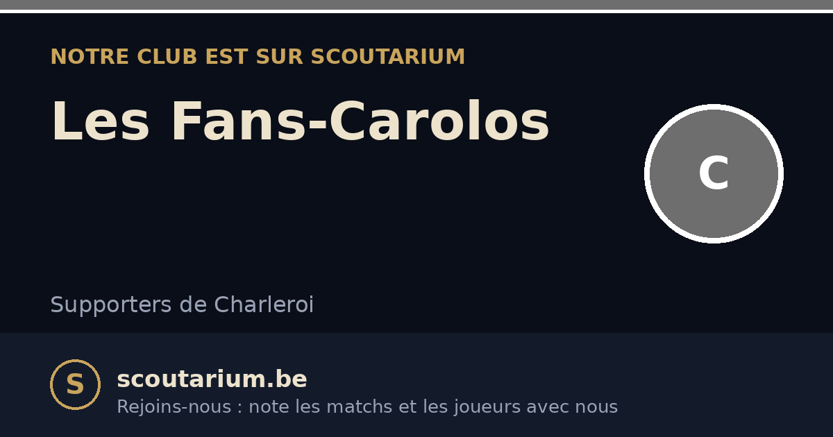 Notre club est sur Scoutarium : Les Fans-Carolos