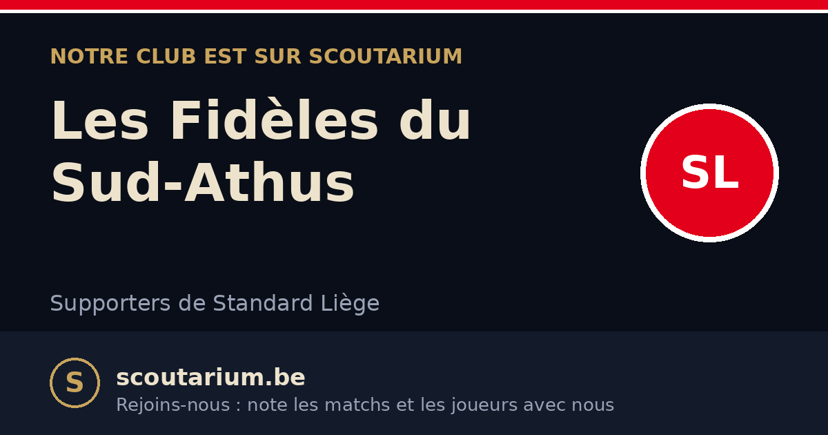 Notre club est sur Scoutarium : Les Fidèles du Sud-Athus
