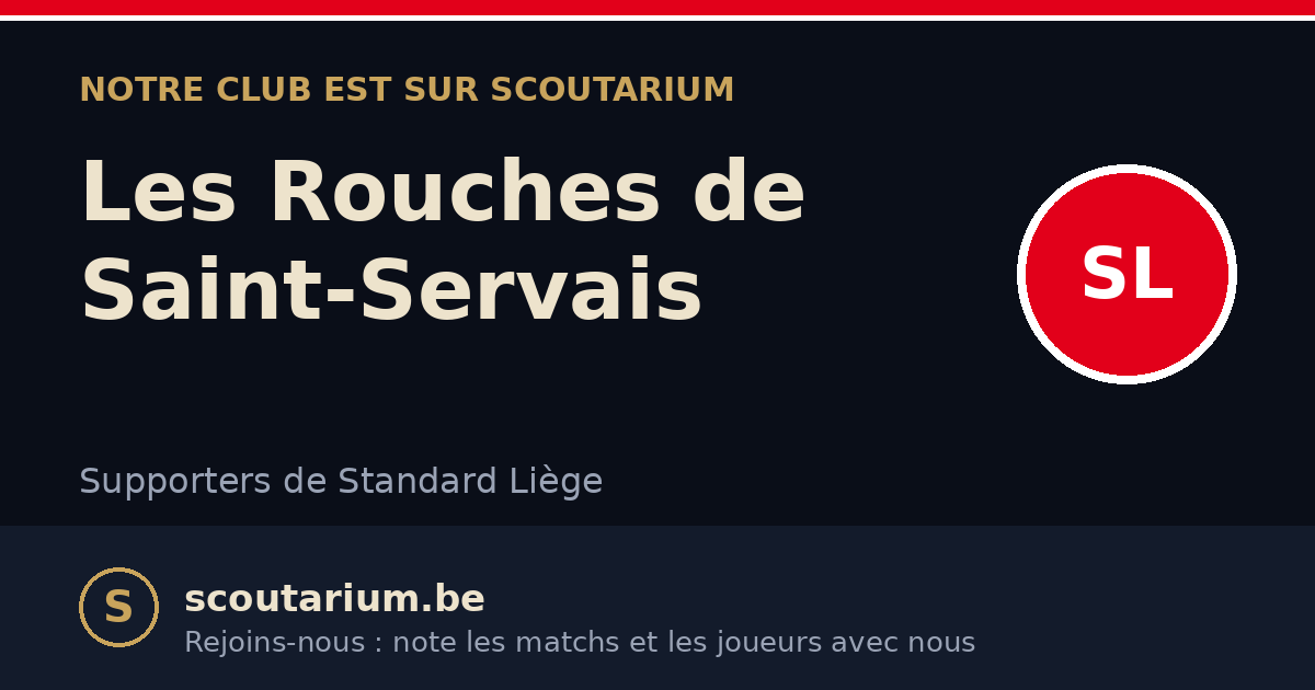 Notre club est sur Scoutarium : Les Rouches de Saint-Servais