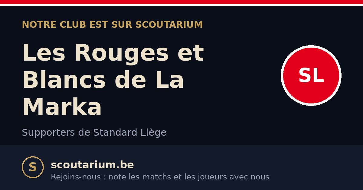 Notre club est sur Scoutarium : Les Rouges et Blancs de La Marka