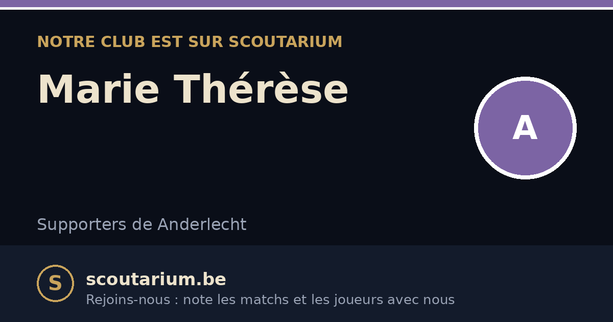 Notre club est sur Scoutarium : Marie Thérèse
