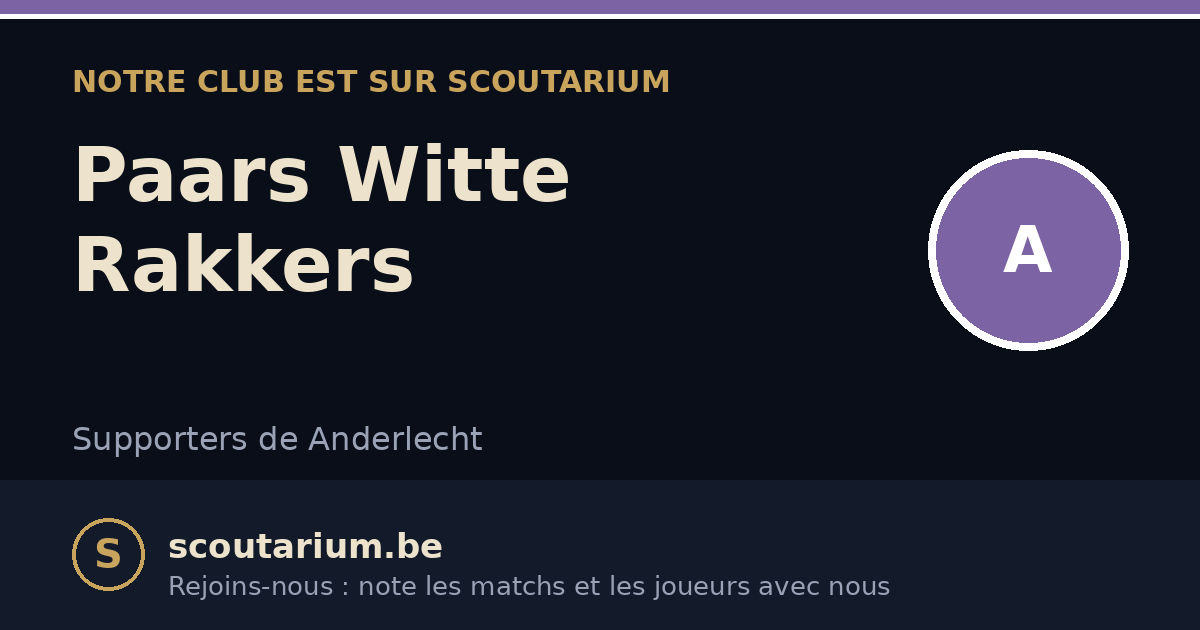 Notre club est sur Scoutarium : Paars Witte Rakkers