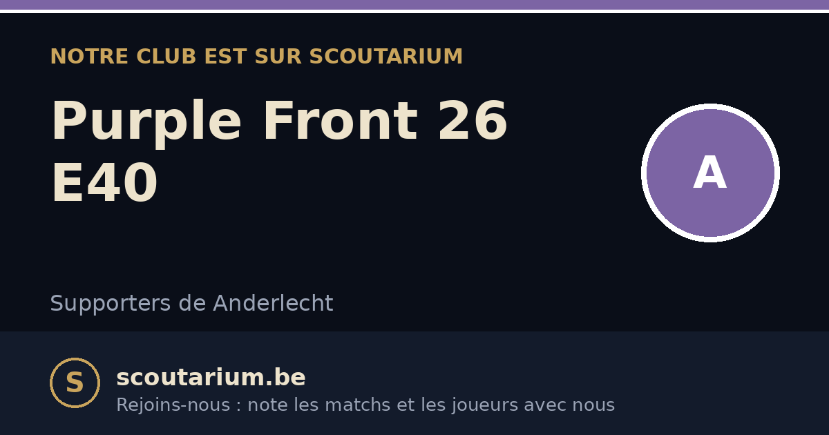 Notre club est sur Scoutarium : Purple Front 26 E40