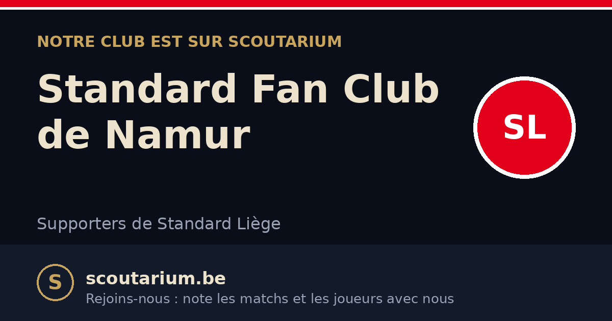 Notre club est sur Scoutarium : Standard Fan Club de Namur