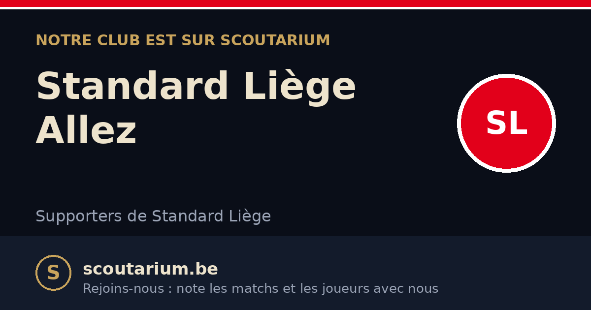 Notre club est sur Scoutarium : Standard Liège Allez
