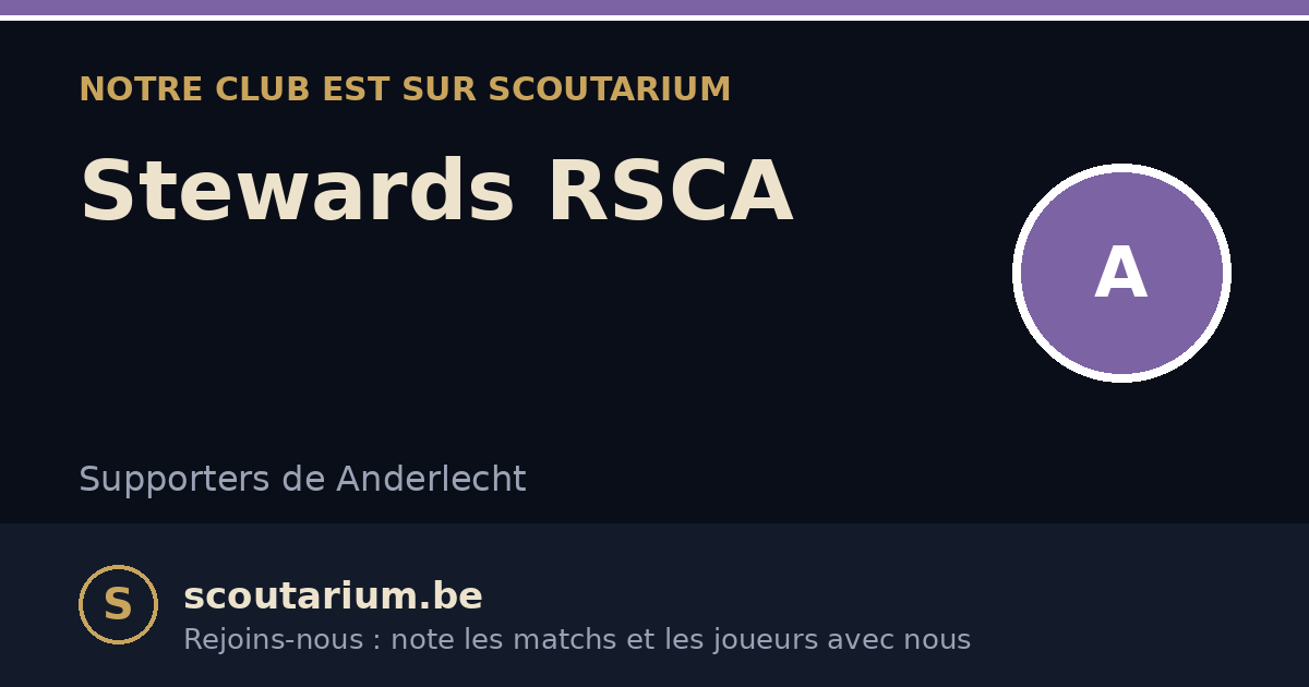 Notre club est sur Scoutarium : Stewards RSCA