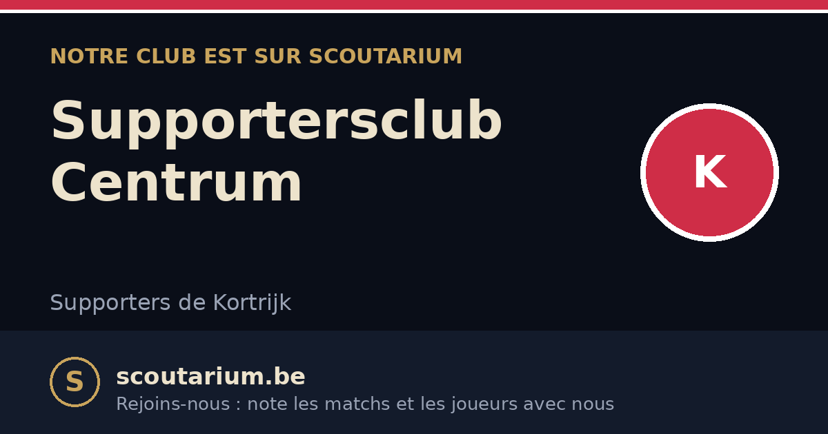 Notre club est sur Scoutarium : Supportersclub Centrum