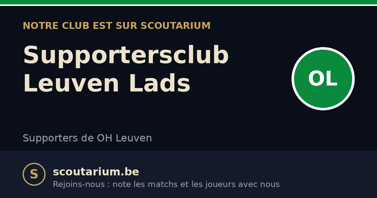 Notre club est sur Scoutarium : Supportersclub Leuven Lads