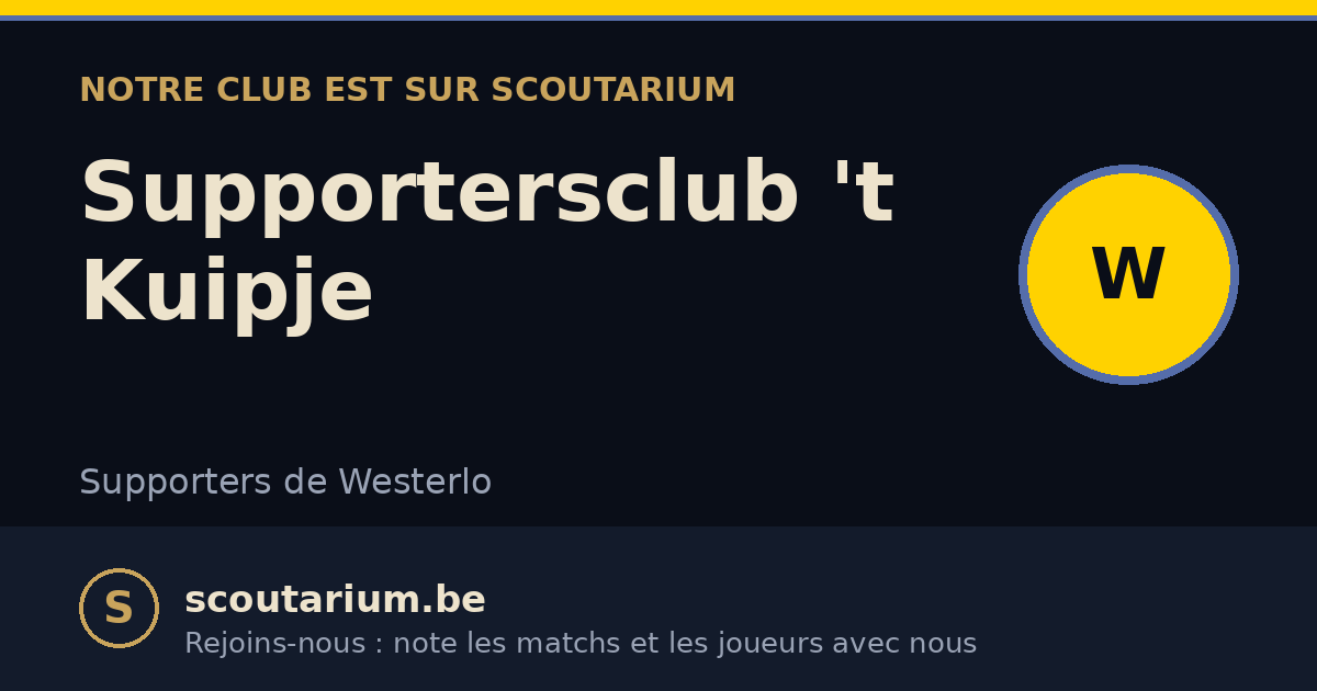 Notre club est sur Scoutarium : Supportersclub 't Kuipje