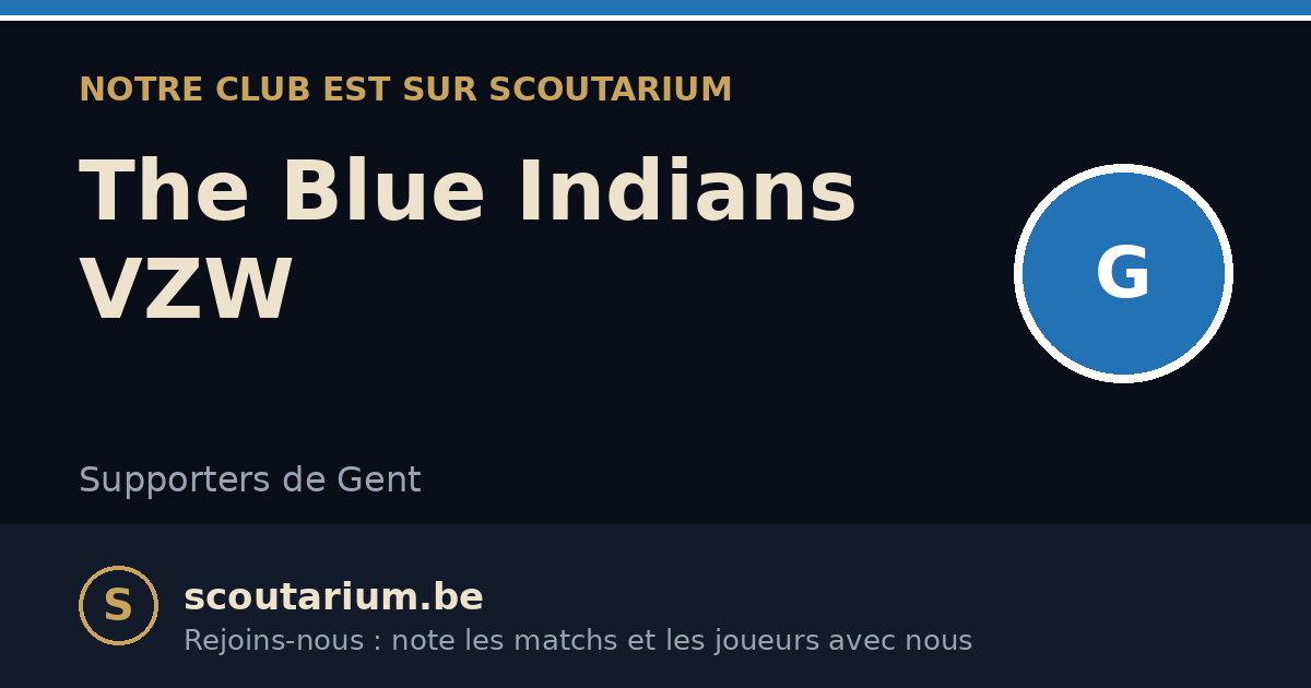 Notre club est sur Scoutarium : The Blue Indians VZW