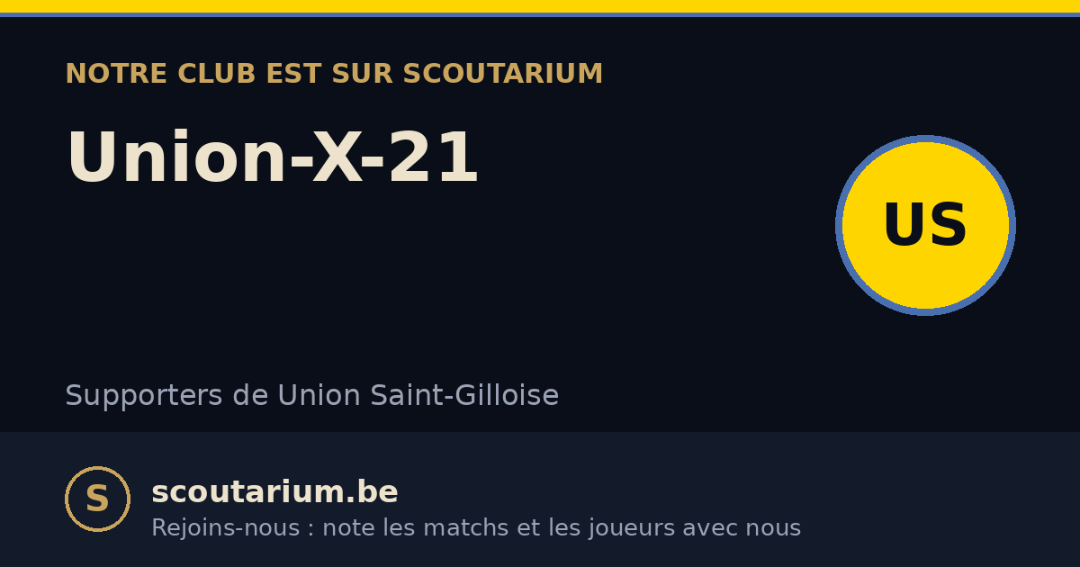 Notre club est sur Scoutarium : Union-X-21