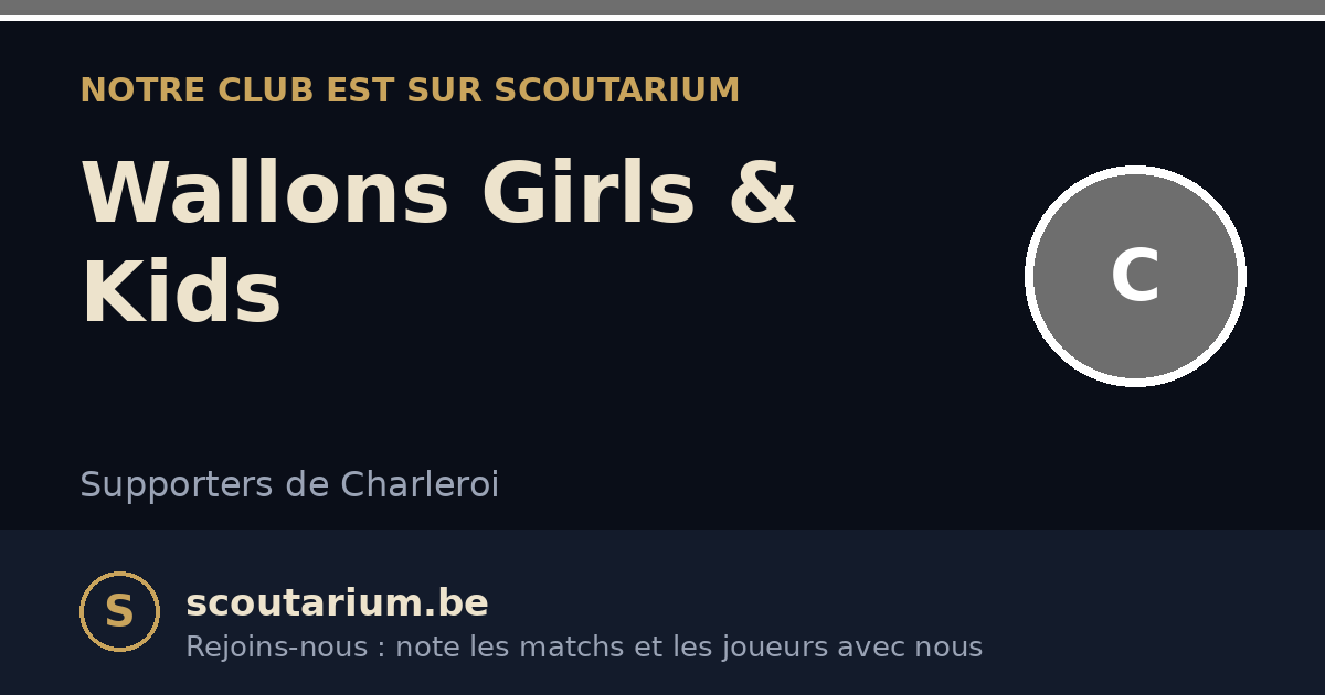 Notre club est sur Scoutarium : Wallons Girls & Kids