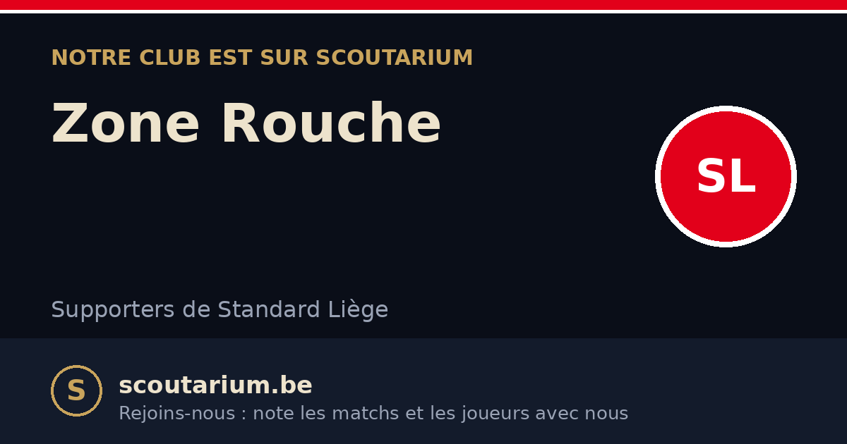 Notre club est sur Scoutarium : Zone Rouche